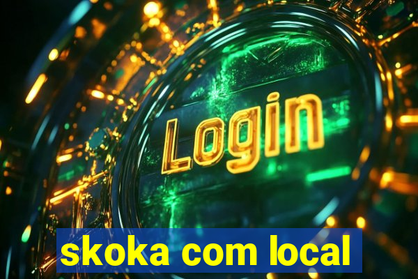 skoka com local